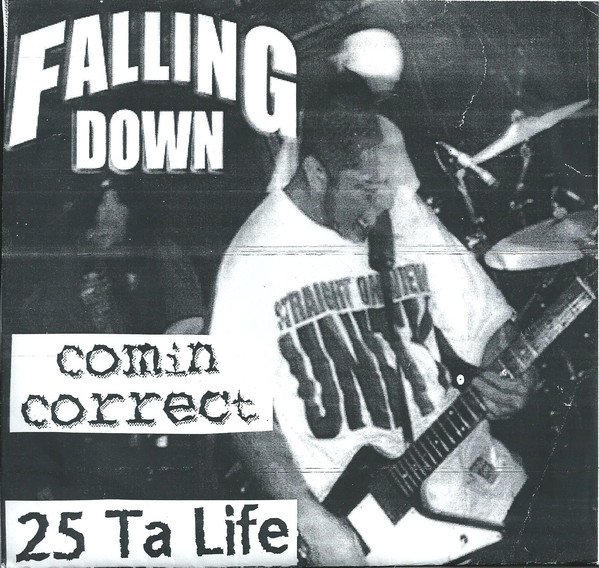 25 Ta Life - Falling Down / Comin Correct / 25 Ta Life