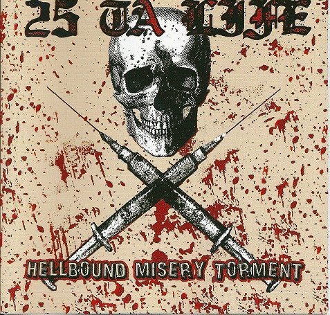 25 Ta Life - Hellbound Misery Torment