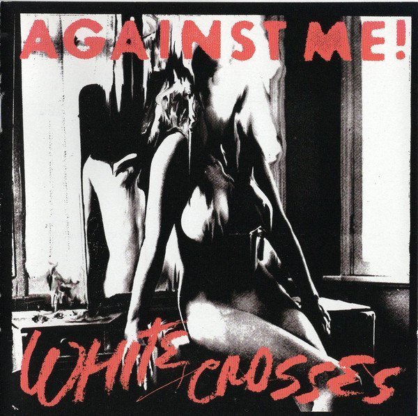 Against  Me - White Crosses