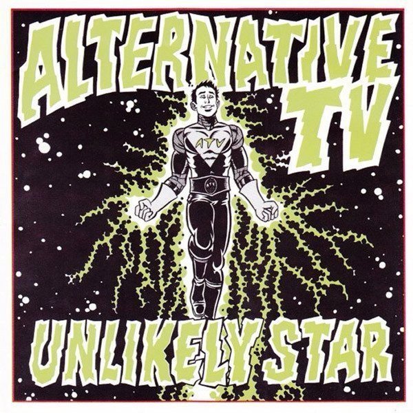 Alternative Tv - Unlikely Star