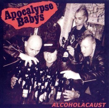 Apocalypse Babys - Alcoholacaust