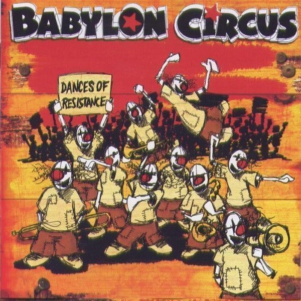 Babylon Circus - Dances Of Resistance
