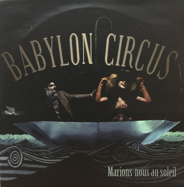 Babylon Circus - Marions-Nous Au Soleil