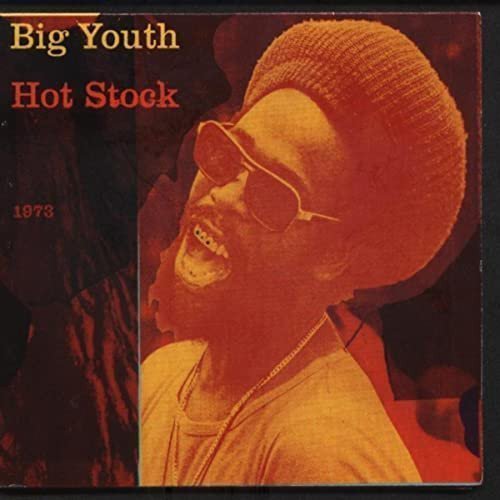 Big Youth - Hot Stock 1973