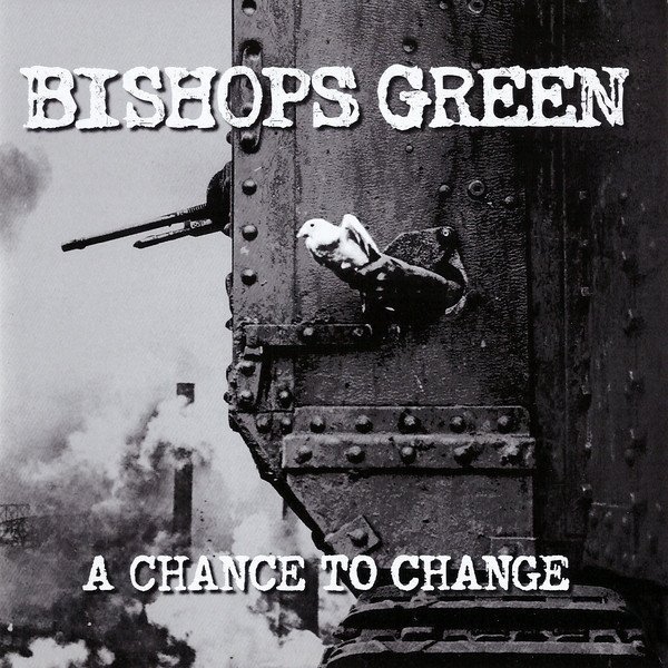Bishops Green - A Chance To Change