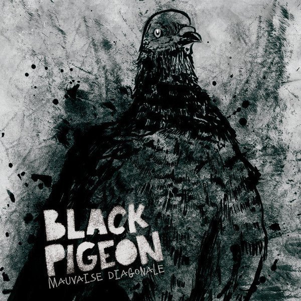 Black Pigeon - Mauvaise Diagonale