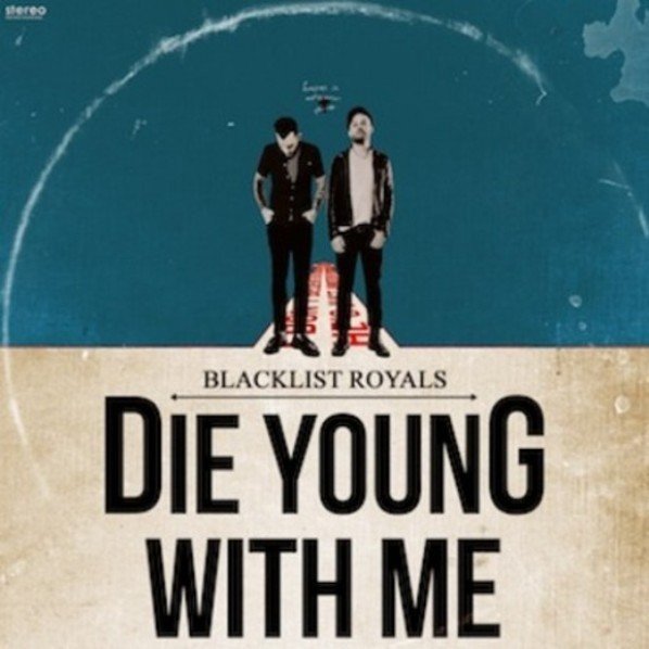Blacklist Royals - Die Young With Me