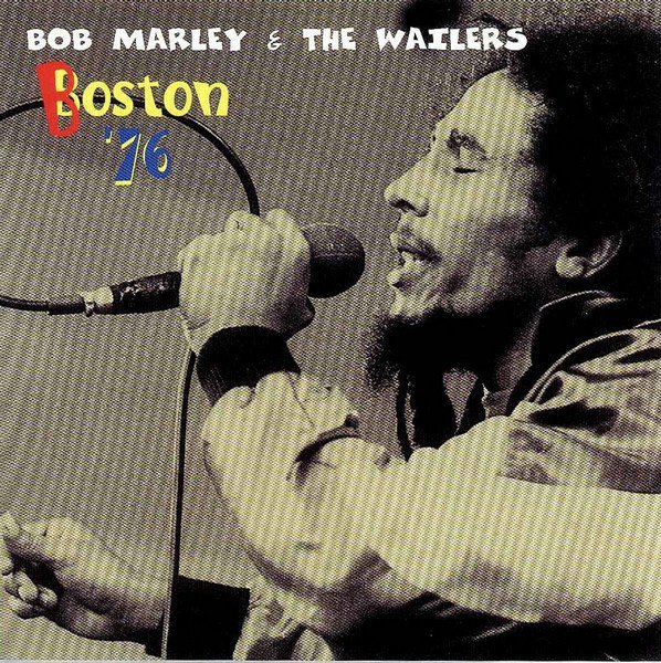 Bob Marley And The Wailers - Boston 