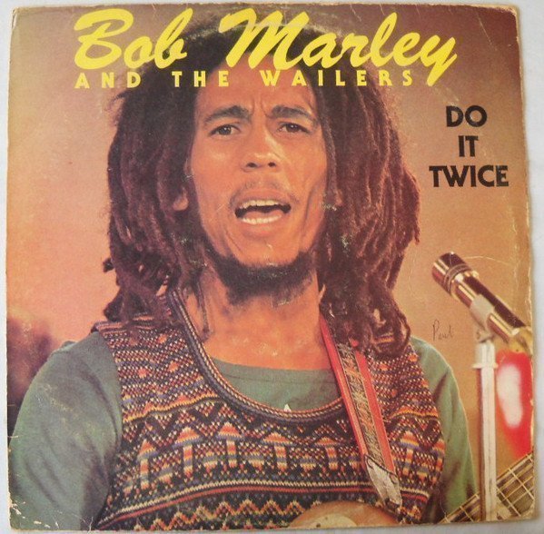 Bob Marley And The Wailers - Do It Twice