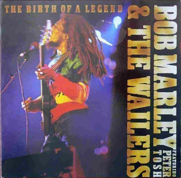 Bob Marley And The Wailers - The Birth Of A Legend