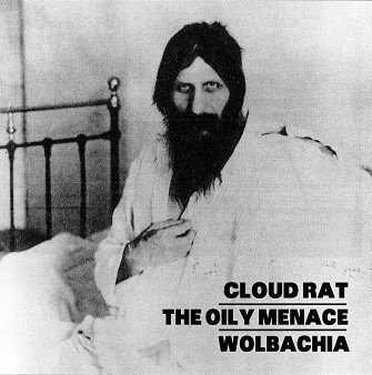 Cloud Rat - Cloud Rat/The Oily Menace/Wolbachia