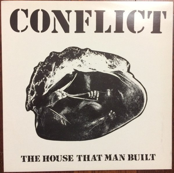 Conflict - The House That Man Built / To A Nation Of Animal Lovers