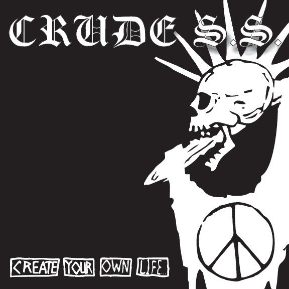 Crude Ss - Create Your Own Life...