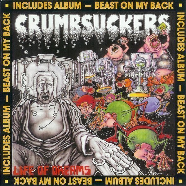 Crumbsuckers - Life Of Dreams / Beast On My Back