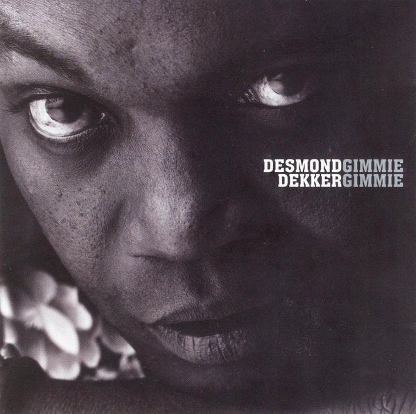 Desmond Dekker - Gimmie Gimmie