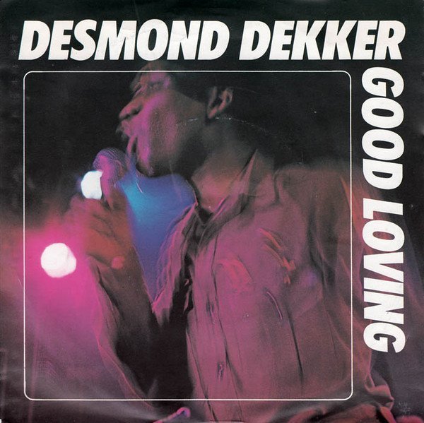 Desmond Dekker - Good Loving