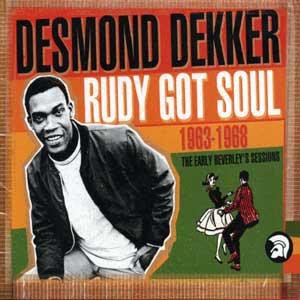 Desmond Dekker - Rudy Got Soul 1963-1968 The Early Beverley