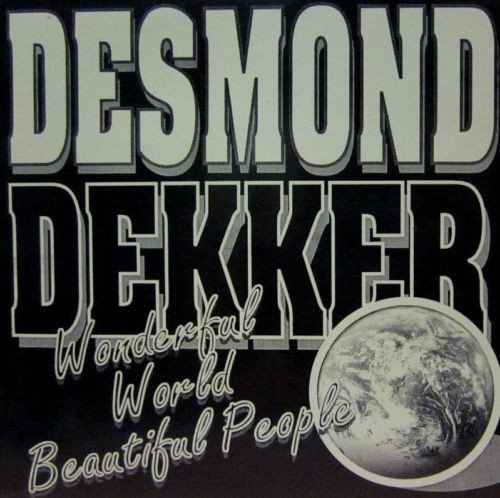 Desmond Dekker - Wonderful World, Beautiful People / Licking Stick