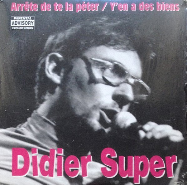 Didier Super - Arrête De Te La Péter / Y