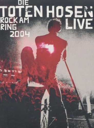 Die Toten Hosen - Rock Am Ring 2004 - Live
