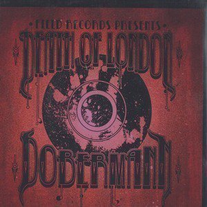 Dobbermann - Field Records Presents: Death Of London / Dobermann