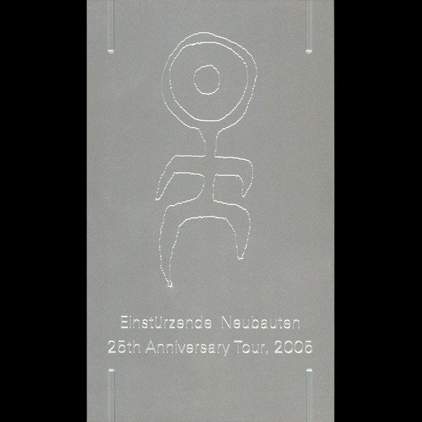 Einstürzende Neubauten - 25th Anniversary Tour, 2005