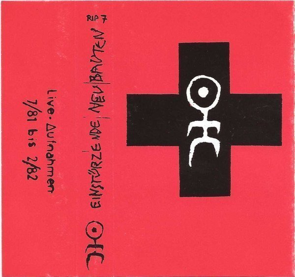Einstürzende Neubauten - Live-Aufnahmen 7/81 Bis 2/82