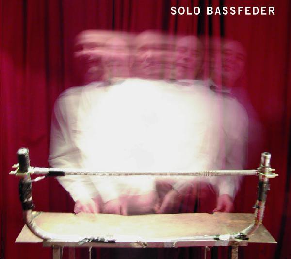 Einstürzende Neubauten - Solo Bassfeder - Kompositionen