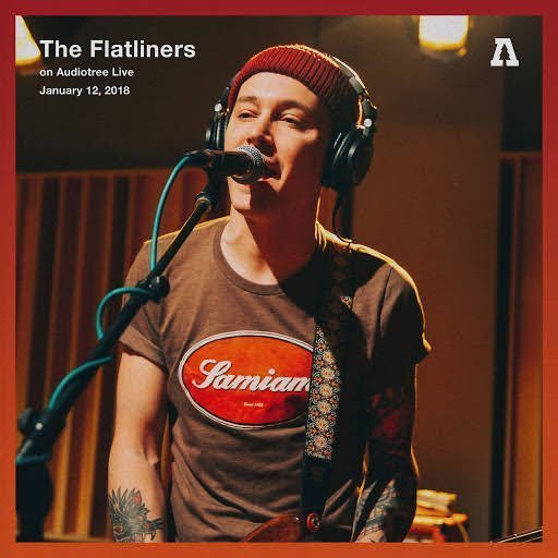 Flatliners - The Flatliners On Audiotree Live