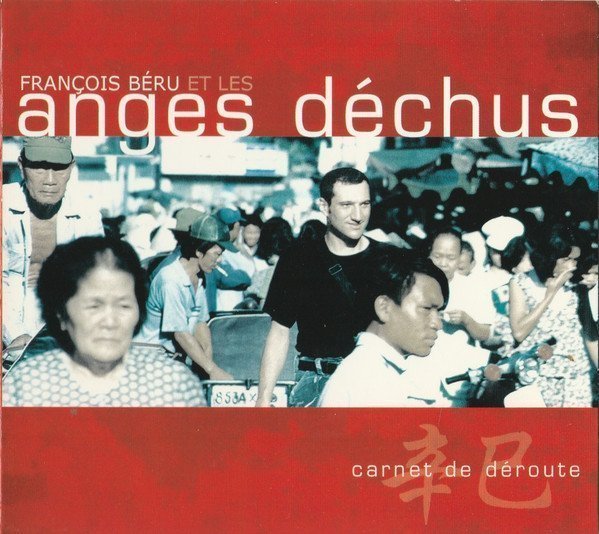 Francois Beru Et Les Anges Dechus - Carnet De Déroute