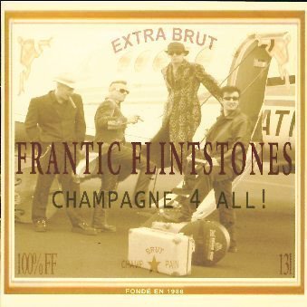 Frantic Flintstones - Champagne 4 All !