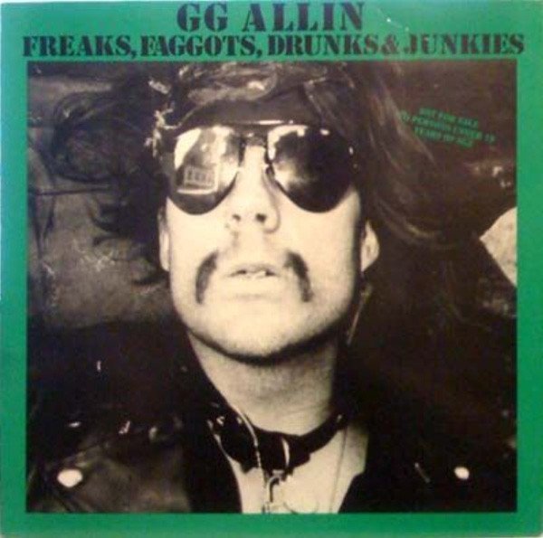 Gg Allin - Freaks, Faggots, Drunks & Junkies