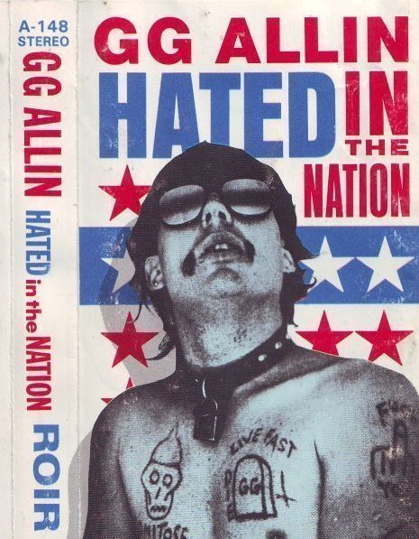 Gg Allin - Hated In The Nation