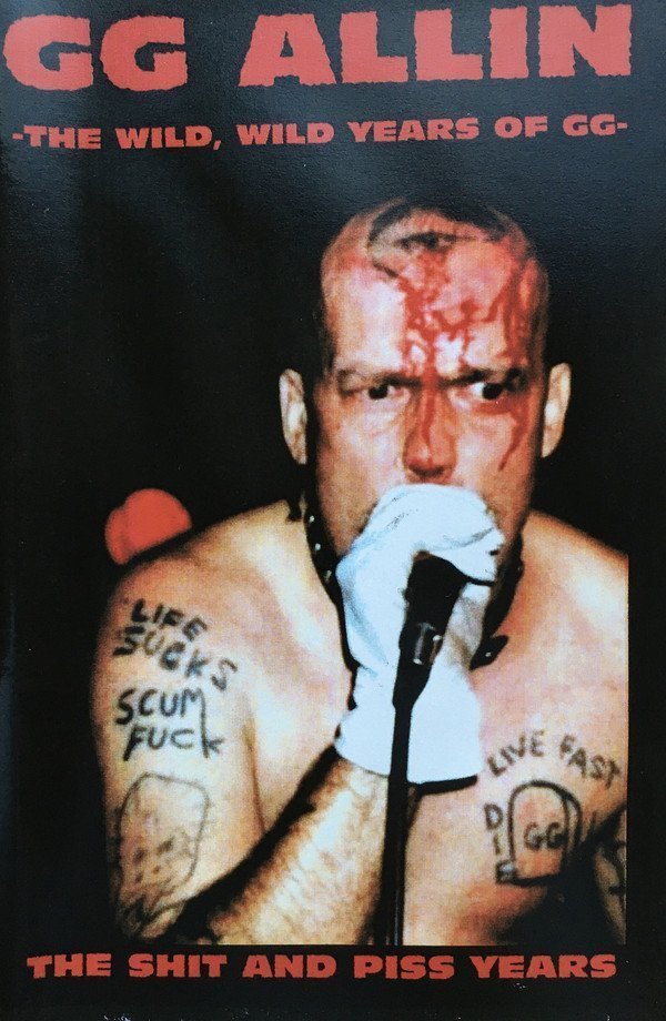 Gg Allin - The Wild, Wild Years Of GG Pt. 2, The Shit And Piss Years