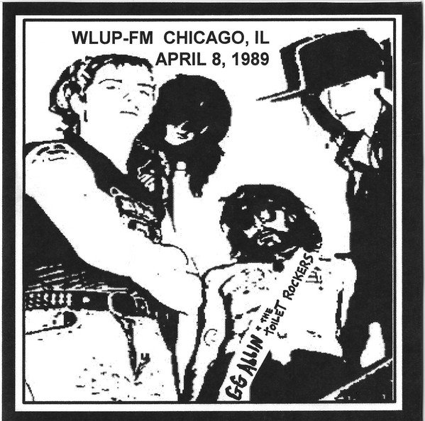 Gg Allin - WLUP-FM Chicago, IL April 8-9, 1989