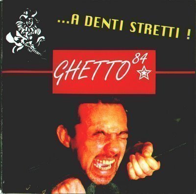 Ghetto 84 - ...A Denti Stretti !