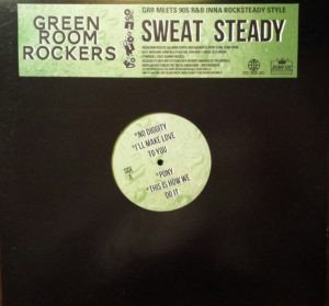 Green Room Rockers - Sweat Steady
