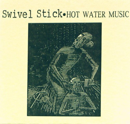 Hot Water Music - Swivel Stick ● Hot Water Music