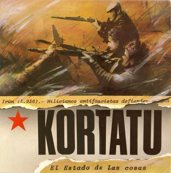 Kortatu - El Estado De Las Cosas