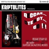 Kriptolites - Reggae Steady Go!!