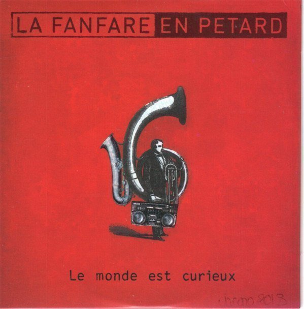 La Fanfard En Petard - Le Monde Est Curieux