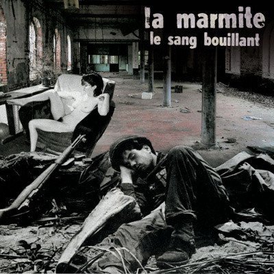 La Marmite - Le Sang Bouillant