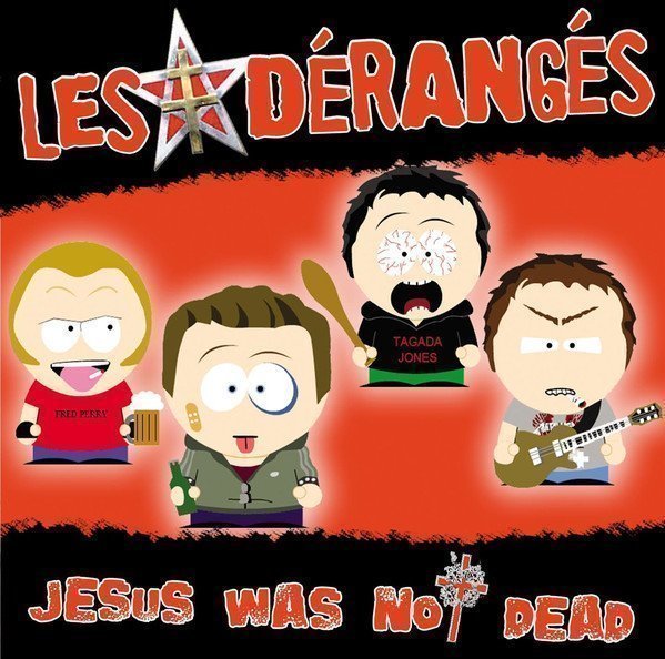 Les Deranges - Jesus Was Not Dead
