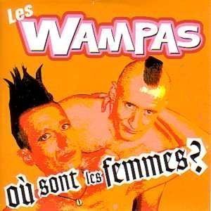 Les Wampas - Où Sont Les Femmes ?
