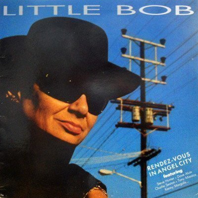 Little Bob - Rendez-Vous In Angel City