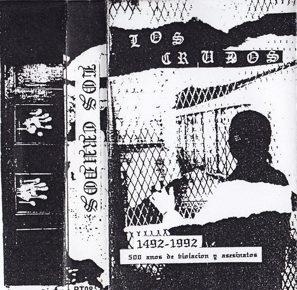Los Crudos - 1492-1992 500 Anos De Violacion Y Asesinatos