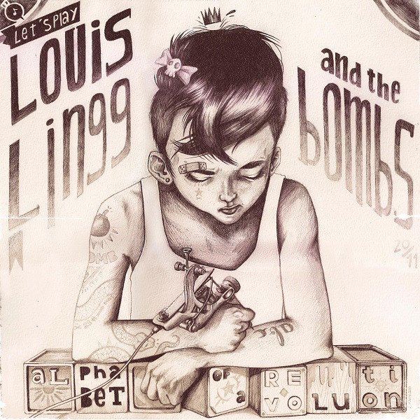 Louis Lingg And The Bombs - Alphabet Of A Revolution