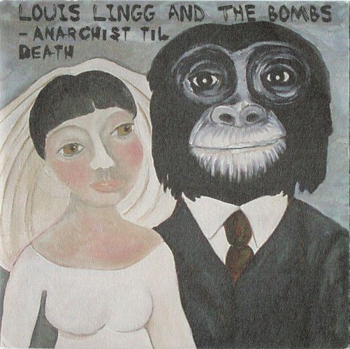 Louis Lingg And The Bombs - Anarchist Til Death