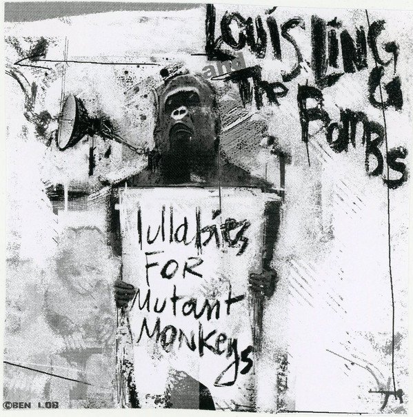 Louis Lingg And The Bombs - Lullabies For Mutant Monkeys