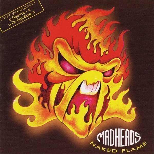 Mad Heads - Naked Flame